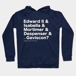 Edward & Isabella & Mortimer & Despenser & Gaviscon Hoodie